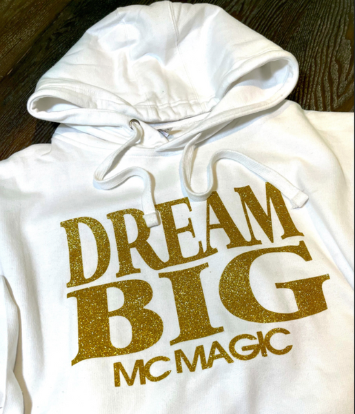 Dream Big Hoodie (MC Magic)